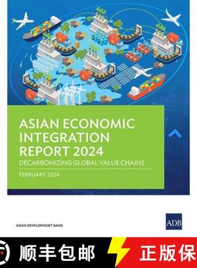 预订 Asian Economic Integration Report 2024: Decarbonizing Global Value Chains [9789292706197]