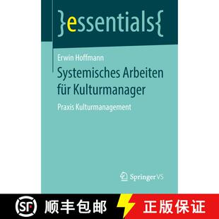 【3-4周达】Systemisches Arbeiten für Kulturmanager : Praxis Kulturmanagement [9783658237325]