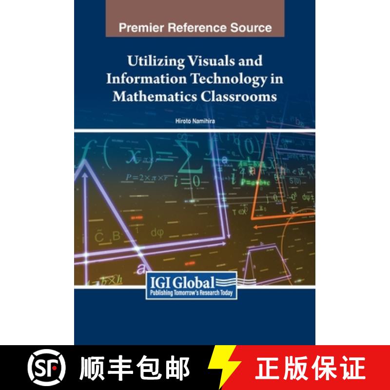【3-4周达】Utilizing Visuals and Information Technology in Mathematics Classrooms [9781668499887]