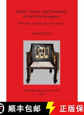 【3-4周达】Chairs, Stools and Footstools in the New Kingdom: Production, typology and social analysis [9781407312217]