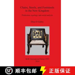 【3-4周达】Chairs, Stools and Footstools in the New Kingdom: Production, typology and social analysis [9781407312217]