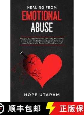 预订 Healing from Emotional Abuse: Recognize the hidden narcissistic relationship. DISCOVER how to re... [9781953926197]
