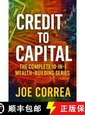 【3-4周达】Credit to Capital: Master Credit, Eliminate Debt, Build Business Funding, and Create Legac... [9798349612640]