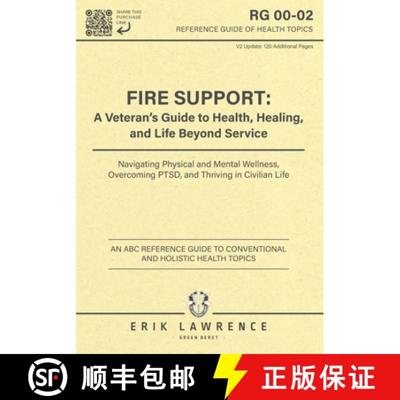 【2-3周达】Fire Support: A Veteran's Guide to Health, Healing, and Life Beyond Service: Navigating Ph... [9781961989207]