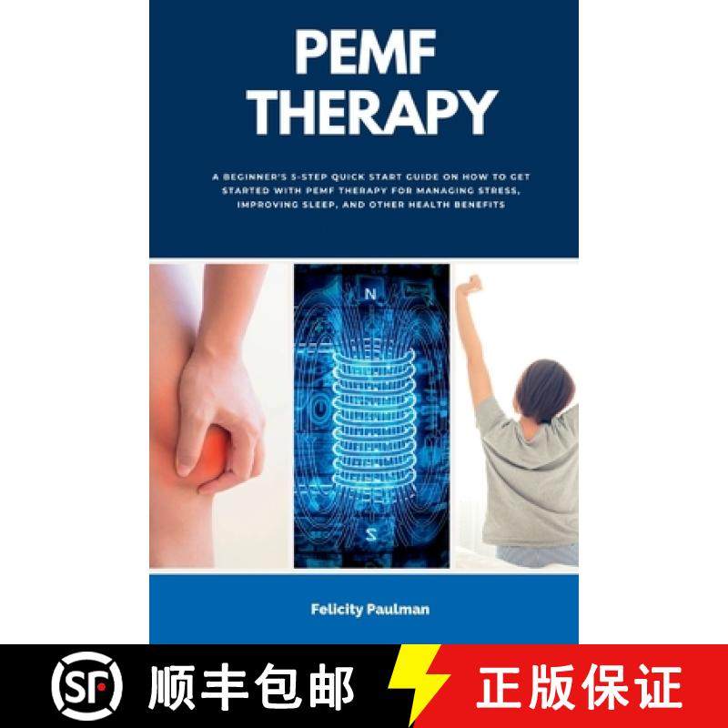 【3-4周达】PEMF Therapy: A Beginner's 5-Step Quick Start Guide on How to Get Started with PEMF Therap... [9781088188101]