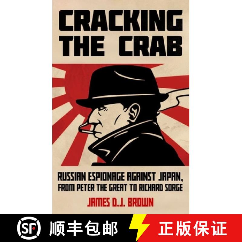 【3-4周达】Cracking the Crab: Russian Espionage Against Japan, from Peter the Great to Richard Sorge [9780197829837]