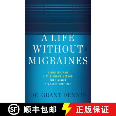 预订 A Life Without Migraines: A Holistic and Little-Known Method For Living a Headache-Free Life [9781544514536]