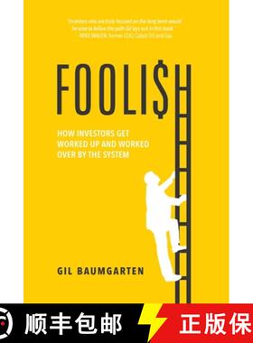 【3-4周达】Foolish: How Investors Get Worked Up and Worked Over by the System [9781544520001]
