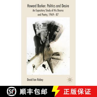 【3-4周达】Howard Barker: Politics and Desire: An Expository Study of His Drama and Poetry, 1969-87 [9780230577404]