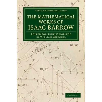 【4周达】Mathematical Works of Isaac Barrow: Edited for Trinity College - The Mathematical Works of I... [9781108059336]