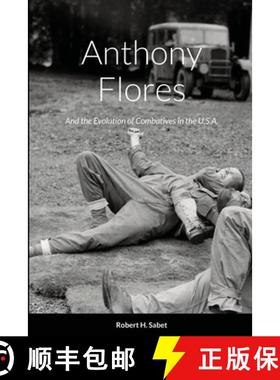 【3-4周达】Anthony Flores: and the Evolution of Combatives in the U.S.A. [9781794724181]