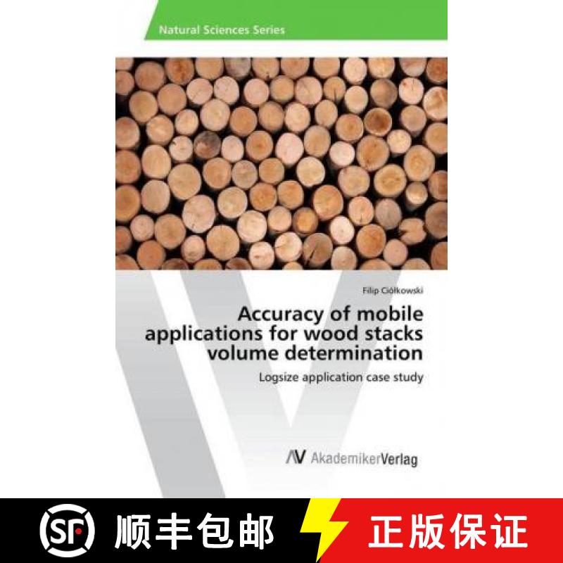 预订 Accuracy of mobile applications for wood stacks volume determination [9786202206549]