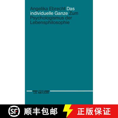 【3-4周达】Das Individuelle Ganze : Zum Psychologismus Der Lebensphilosophie [9783476007926]