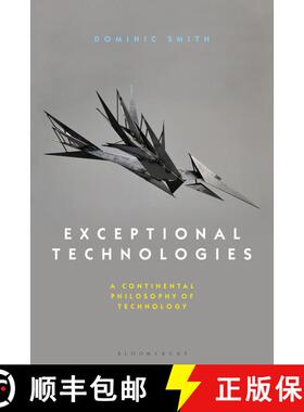 【3-4周达】Exceptional Technologies: A Continental Philosophy of Technology [9781350015609]
