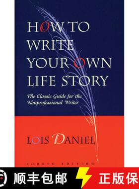 【3-4周达】How to Write Your Own Life Story: The Classic Guide for the Nonprofessional Writer [9781556523182]
