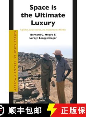 预订 Space Is the Ultimate Luxury: Capitalists, Conservationists, and Ancestral Land in Namibia [9789004712447]