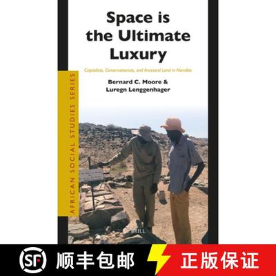 预订 Space Is the Ultimate Luxury: Capitalists, Conservationists, and Ancestral Land in Namibia [9789004712447]