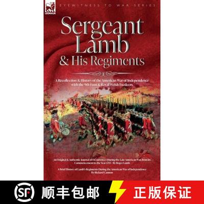 【3-4周达】Sergeant Lamb & His Regiments - A Recollection and History of the American War of Independ... [9781915234971]