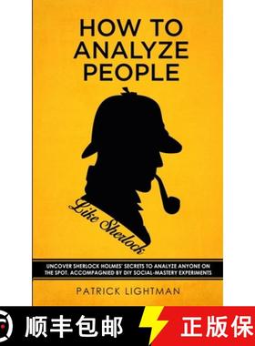 预订 How to Analyze People like Sherlock: Uncover Sherlock Holmes' Secrets to Analyze Anyone on the S... [9783907269183]