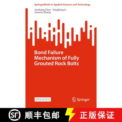 【3-4周达】Bond Failure Mechanism of Fully Grouted Rock Bolts [9789819905003]