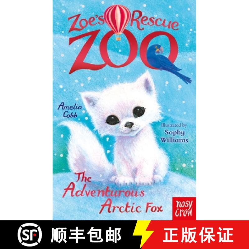 【2-3周达】Zoe's Rescue Zoo: The Adventurous Arctic Fox [9781839945618]