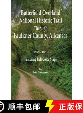 【3-4周达】Butterfield Overland National Historic Trail Across Faulkner County, Arkansas [9798988590040]