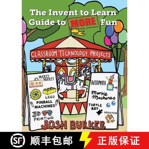 【3-4周达】The Invent to Learn Guide to MORE Fun: Makerspace, Classroom, Library, and Home STEM Projects [9780999477601]