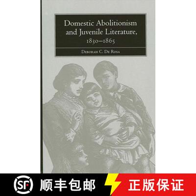 【3-4周达】Domestic Abolitionism and Juvenile Literature, 1830-1865 [9780791458266]