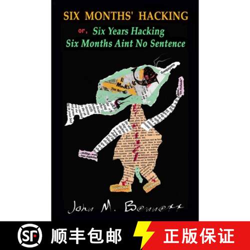 【3-4周达】SIX MONTHS' HACKING or, Six Years Hacking Six Months Aint No Sentence: John M. Bennett Hac... [9781938521775]
