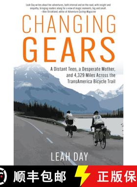 预订 Changing Gears: A Distant Teen, a Desperate Mother, and 4,329 Miles Across the Transamerica Bicy... [9781641706544]