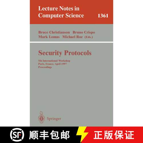 【3-4周达】Security Protocols : 5th International Workshop, Paris, France, April 7-9, 1997, Proceedings [9783540640400]