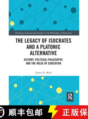 【3-4周达】The Legacy of Isocrates and a Platonic Alternative: Political Philosophy and the Value of ... [9780367588342]