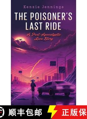 【3-4周达】The Poisoner's Last Ride: A Post-Apocalyptic Love Story [9798987461235]