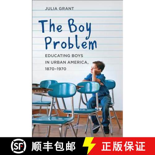 【3-4周达】精装 The Boy Problem – Educating Boys in Urban America,  1870–1970 [9781421412597]