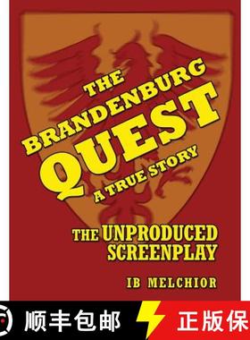 【3-4周达】The Brandenburg Quest: A True Story - The Unproduced Screenplay [9781593938567]