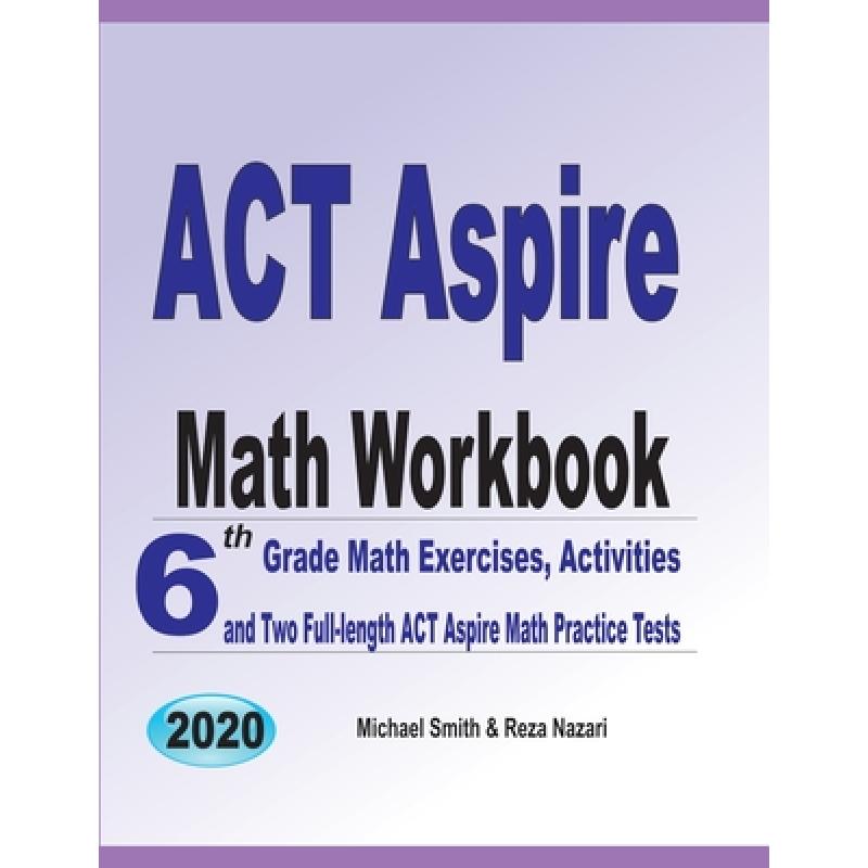 【4周达】ACT Aspire Math Workbook: 6th Grade Math Exercises, Activities, and Two Full-Length ACT Aspi... [9781646126392] 书籍/杂志/报纸 原版其它 原图主图