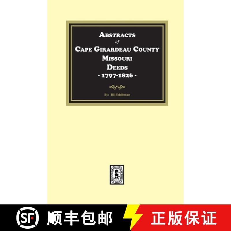 【3-4周达】Abstracts of Cape Girardeau County. Missouri Deeds, 1797-1826 [9781639143146]