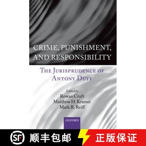 【3-4周达】Crime, Punishment, and Responsibility: The Jurisprudence of Antony Duff [9780199592814]