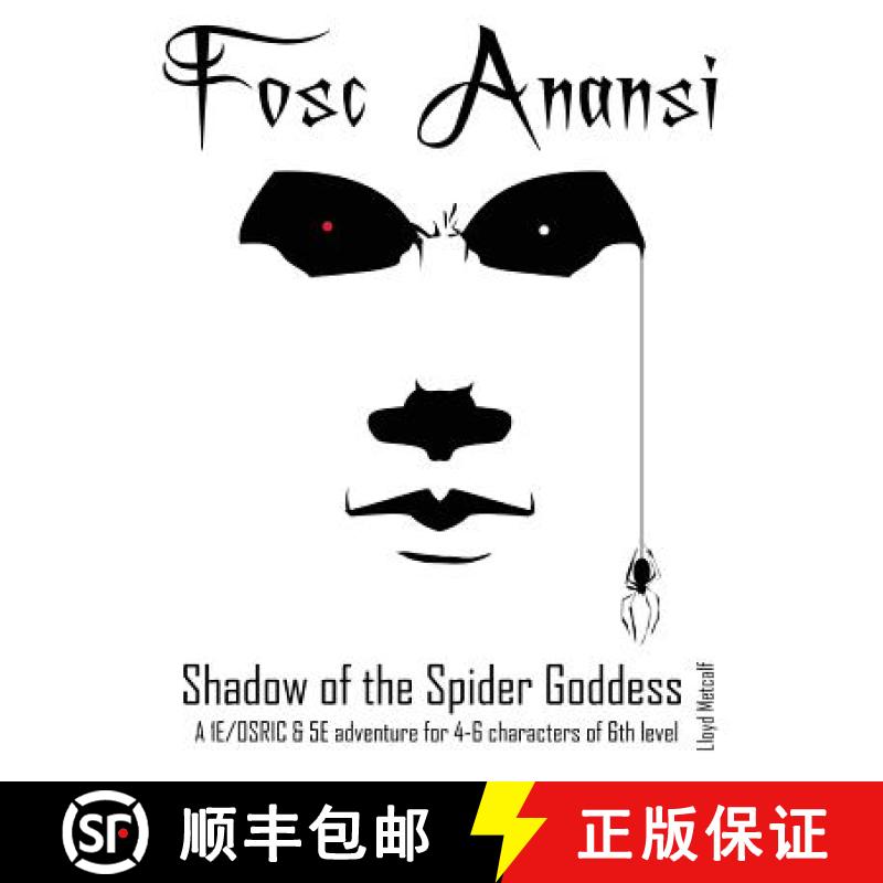 【2-3周达】Fosc Anansi - Shadow of the Spider Goddess : A 1E/OSRIC and 5E adventure [9781945866043]