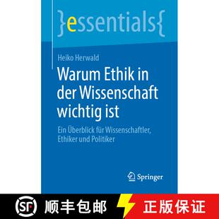 【3-4周达】Warum Ethik in der Wissenschaft wichtig ist : Ein Überblick für Wissenschaftler, Ethiker... [9783658306878]