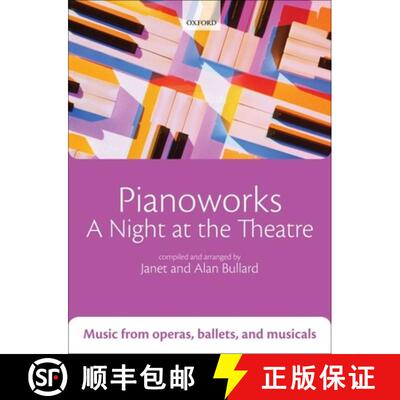 【3-4周达】Pianoworks: A Night at the Theatre: Music from operas, ballets, and musicals [9780193365896]