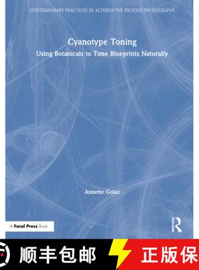 【3-4周达】Cyanotype Toning: Using Botanicals to Tone Blueprints Naturally [9780367553562]