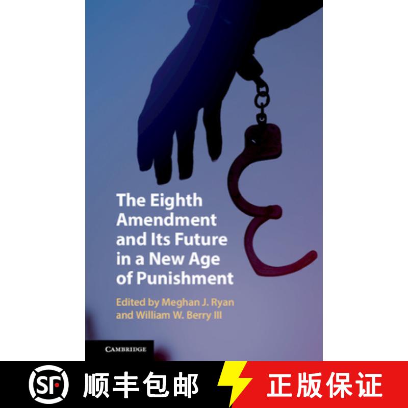 【3-4周达】The Eighth Amendment and Its Future in a New Age of Punishment [9781108498579]