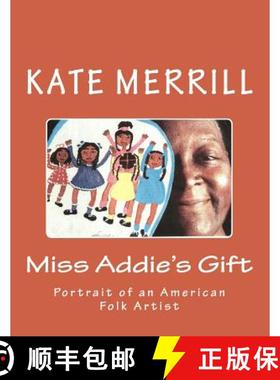 【3-4周达】Miss Addie's Gift: Portrait of an American Folk Artist [9780692390139]