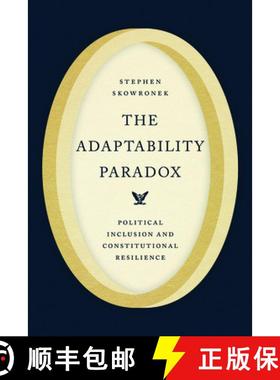 【3-4周达】The Adaptability Paradox: Political Inclusion and Constitutional Resilience [9780226844886]