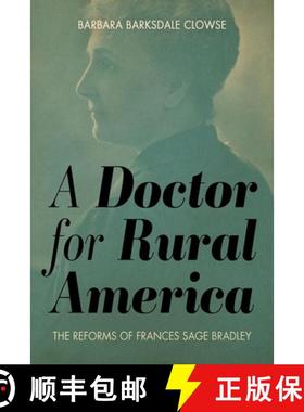 【3-4周达】A Doctor for Rural America: The Reforms of Frances Sage Bradley [9780813179773]
