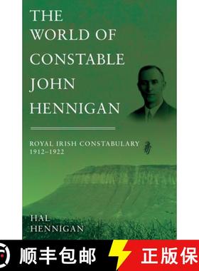 【3-4周达】The World of Constable John Hennigan, Royal Irish Constabulary 1912 - 1922 [9781789015256]