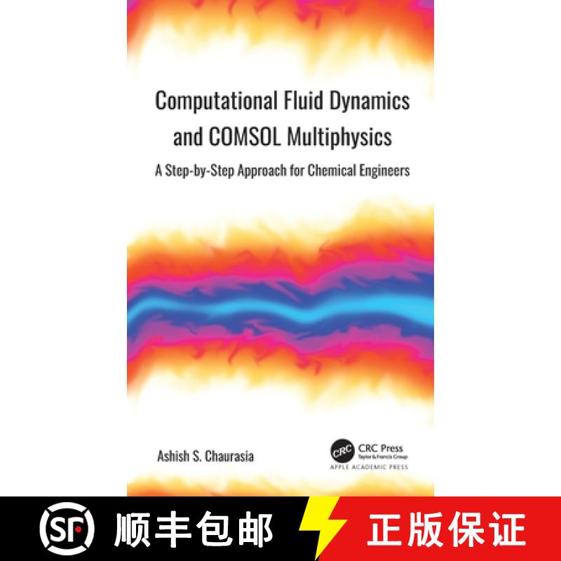 【3-4周达】Computational Fluid Dynamics and COMSOL Multiphysics: A Step-by-Step Approach for Chemical... [9781774630082]