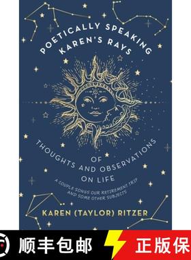 【3-4周达】Poetically Speaking  Karen's Rays  of Thoughts and Observations on Life: A Couple Songs Ou... [9781665731973]