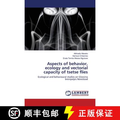 预订 Aspects of behavior, ecology and vectorial capacity of tsetse flies [9783659629495]
